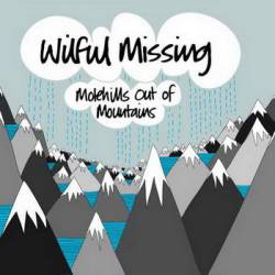 Wilful Missing : Molehills Out of Mountains